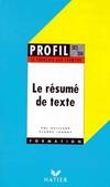 Le résumé de texte, secondes, premières, terminales, DEUG, éducation permanente,...