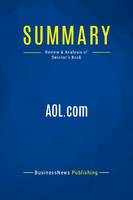 Summary: AOL.com, Review and Analysis of Swisher's Book