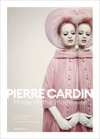 Pierre Cardin, Mode Mythe Modernité