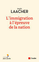 L'immigration à l'épreuve de la nation