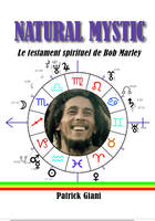 NATURAL MYSTIC Le testament spirituel de Bob Marley