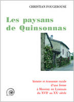 Les paysans de Quinsonnas, histoire et économie rurale d'une ferme à Messimy en Lyonnais du XVIIe au XXe siècle