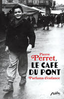 Le café du pont - Pierre Perret, Le café du pont