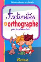 Activités d'orthographe pour tous les enfants