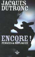 Encore pensées & repliques, pensées et répliques