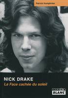 NICK DRAKE La face cachée du soleil, la face cachée du soleil