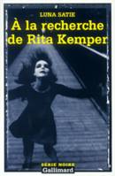 À la recherche de Rita Kemper