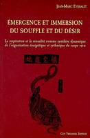 Emergence et immersion du souffle et du désir - La respiration et la sexualité comme synthèse dynami, la respiration et la sexualité comme synthèses dynamiques de l'organisation énergétique et rythmique du corps vécu