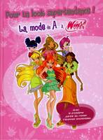 Winx club, 3, 3 - Pour un look supertendance !, la mode de A à Winx