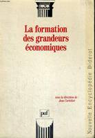 La formation des grandeurs économiques