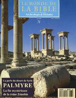 LE MONDE DE LA BIBLE, ARCHEOLOGIE ET HISTOIRE. N° 74, JANV-FEV 1992. LA PERLE DU DESERT DE SYRIE / LA FIN MYSTERIEUSE DE LA REINE ZENOBIE / MANUSCRITS HEBREUX DE COLLECTION FRANCAISE/ ASSOCIATION BIBLE ET TERRE SAINTE/ LE MUSEE DES TERRES DE LA BIBLE/ ...