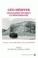 Géo-méditer. Géographie physique et Méditerranée, Hommage à Gaston Beaudet et Etienne Moissenet