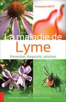 La maladie de Lyme - Prévention, diagnostic, solutions