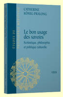 Du bon usage des savoirs, Scolastique, philosophie et politique culturelle