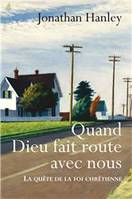 Quand Dieu fait route avec nous, La quête de la foi chrétienne