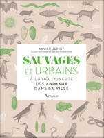 Sauvages et urbains, À la découverte des animaux dans la ville