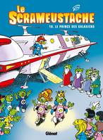 10, Le Scrameustache - Tome 10, Le prince des galaxiens