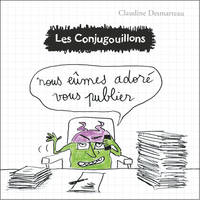 Les conjugouillons, 10, Nous eûmes adoré vous publier, Nous eûmes adoré vous publier