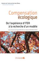 Compensation écologique, De l'expérience d'ITER à la recherche d'un modèle