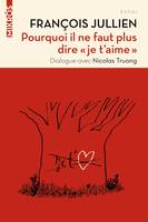 Pourquoi il ne faut plus dire je t'aime, Dialogue avec nicolas truong