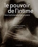 Le pouvoir de l'intime dans la photographie documentaire, Le pouvoir de l´intime dans la photographie documentaire