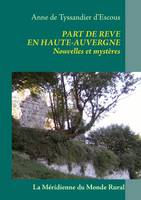 Part de rêve en Haute-Auvergne, Nouvelles et mystères
