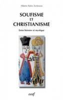 Soufisme et Christianisme, entre histoire et mystique