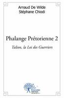 2, Phalange Prétorienne 2, Talion, la Loi des Guerriers