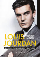 LOUIS JOURDAN - Le dernier french lover d'Hollywood, Le dernier French lover d'Hollywood