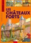 LES CHATEAUX FORTS