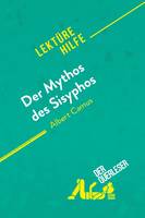 Der Mythos des Sisyphos von Albert Camus (Lektürehilfe), Detaillierte Zusammenfassung, Personenanalyse und Interpretation