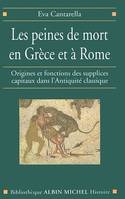 Les Peines de mort en Grèce et à Rome, Origines et fonctions des supplices capitaux dans l'Antiquité classique