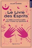 Le livre des Esprits - La Bible incontournable pour s'initier au spiritisme, La bible incontournable pour s'initier au spiritisme