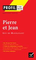 Profil - Maupassant (Guy de) : Pierre et Jean, analyse littéraire de l'oeuvre