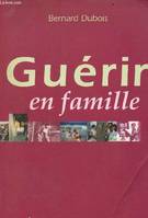 Guérir en famille., séminaires Saint-Luc