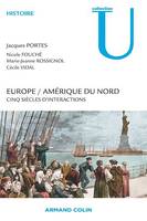 Europe / Amérique du Nord, Cinq siècles d'interactions