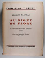 Au signe de Flore - Souvenirs de vie politique. La fondation de l'Action Française 1898 -1900.