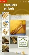 Escaliers en bois : Tracer construire rectifier des escaliers habiller des marches, tracer, construire, rectifier des escaliers