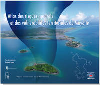 Atlas des risques naturels et des vulnérabilités territoriales de Mayotte