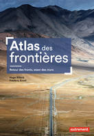 Atlas des frontières, Retour des fronts, essor des murs