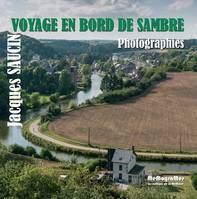 Voyage en bord de Sambre, Photographies