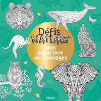 Défis nature - blocs jeux Mon super livre de coloriages - Défis nature - Animaux extraordinaires