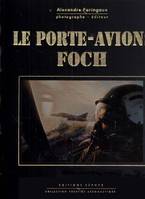 PORTE-AVIONS FOCH - Tome 0 - PORTE-AVIONS FOCH