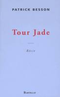 TOUR JADE, [récit]