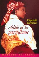 Adèle et la pacotilleuse, roman