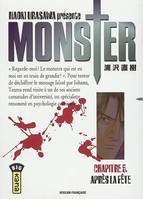 Monster., 5, Monster / Après la fête