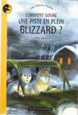 COMMENT SUIVRE UNE PISTE EN PLEIN BLIZZARD ?