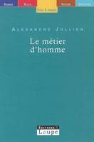 Le Métier d'homme, Grands caractères