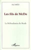 LES FILS DE McDO, La McDonalisation du Monde