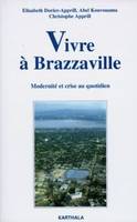 Vivre à Brazzaville - modernité et crise au quotidien, modernité et crise au quotidien